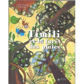 Timili et la forêt des pluies